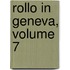 Rollo In Geneva, Volume 7