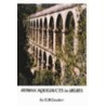 Roman Aqueducts In Iberia door Geoffrey Mowatt Leather