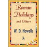 Roman Holidays And Others door William Dean Howells