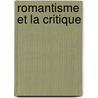 Romantisme Et La Critique door Charles Marc Des Granges