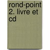 Rond-point 2. Livre Et Cd door Catherine Flumian