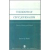 Roots of Civic Journalism door David K. Perry