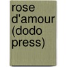 Rose D'Amour (Dodo Press) by A. Assollant