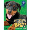Rottweilers Are the Best! by Elaine Landeau