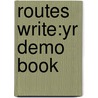 Routes Write:yr Demo Book door Monica Hughes