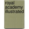 Royal Academy Illustrated by Unknown