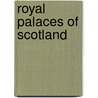 Royal Palaces Of Scotland by Robert S. 1874-1936 Rait