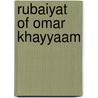 Rubaiyat Of Omar Khayyaam by George Roe