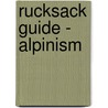 Rucksack Guide - Alpinism by Alun Richardson
