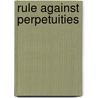 Rule Against Perpetuities door Reginald Godfrey Marsden