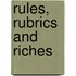 Rules, Rubrics And Riches