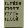 Rumble Meets Randy Rabbit by Felicia Law