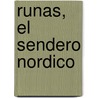 Runas, El Sendero Nordico door Lorena Flanagan