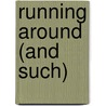 Running Around (And Such) door Linda Byler