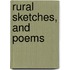 Rural Sketches, And Poems