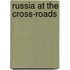 Russia at the Cross-Roads