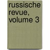 Russische Revue, Volume 3 door Onbekend