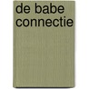 De Babe Connectie by A. Grootaers