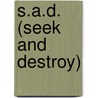 S.A.D. (Seek And Destroy) door Moss Darryl