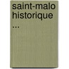 Saint-Malo Historique ... door douard Prampain