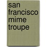 San Francisco Mime Troupe door Miriam T. Timpledon