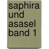 Saphira und Asasel Band 1 door Heike Naber