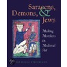 Saracens, Demons And Jews door Debra Higgs Strickland