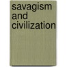 Savagism and Civilization by Roy Harvey Pearce