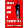 Saved But Not A Christian door Jackie Pittman