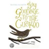 Say Goodbye To The Cuckoo by Michael McCarthy