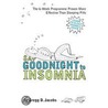 Say Goodnight To Insomnia door Gregg D. Jacobs