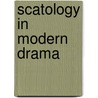 Scatology In Modern Drama by Sidney Shrager