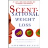 Scentsational Weight Loss door Alan R. Hirsch