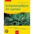 Schattenplätze im Garten