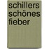 Schillers schönes Fieber