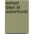 School Days at Saxonhurst