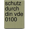 Schutz Durch Din Vde 0100 door Hartmut Fritsche