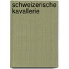 Schweizerische Kavallerie door Traugott Markwalder