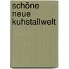 Schöne neue Kuhstallwelt door Bernhard Kathan