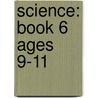 Science: Book 6 Ages 9-11 door Gay Wilson