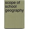 Scope of School Geography door Robert Neal Rudmose Brown