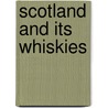 Scotland And Its Whiskies door Michael Jackson