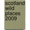 Scotland Wild Places 2009 door Onbekend