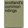 Scotland's Common Ridings door Kenneth Dr Bogle