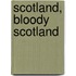 Scotland, Bloody Scotland