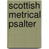 Scottish Metrical Psalter by Unknown