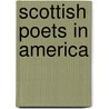 Scottish Poets In America door John Dawson Ross