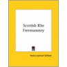 Scottish Rite Freemasonry door Henry Leonard Stillson