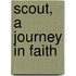 Scout, A Journey In Faith