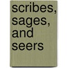 Scribes, Sages, and Seers door Onbekend